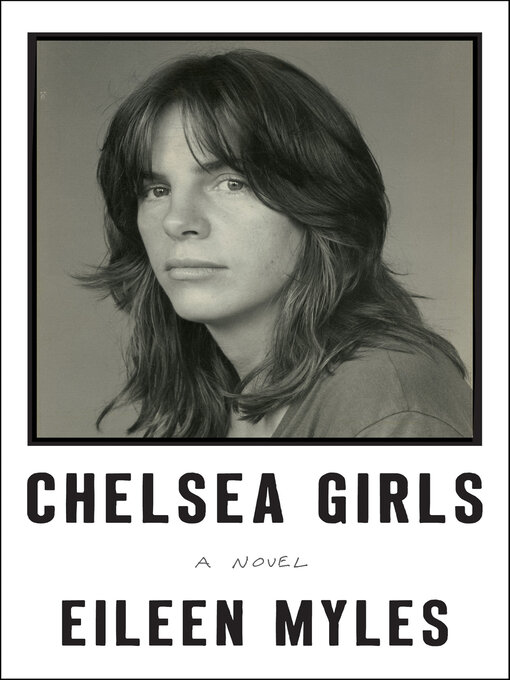Title details for Chelsea Girls by Eileen Myles - Available